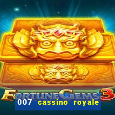 007 cassino royale completo dublado